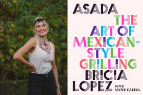 Bricia Lopez On The Art Of Asada