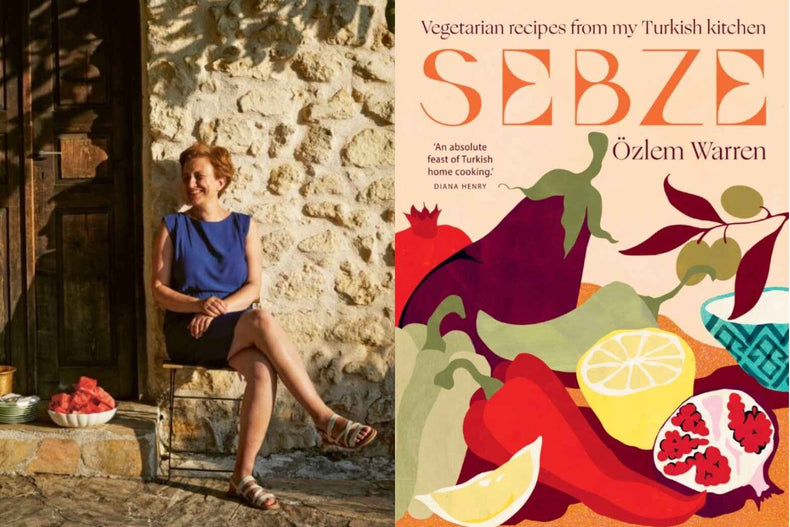 Özlem Warren On The Turkish Food That Inspires Her