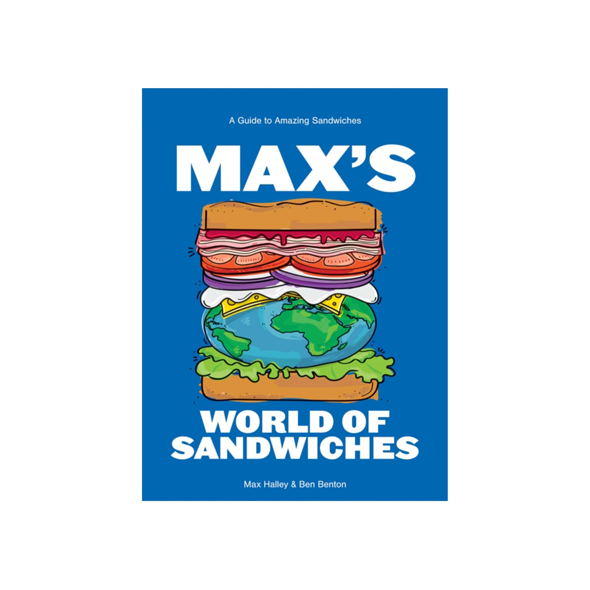 Maxs World of Sandwiches by Max Halley