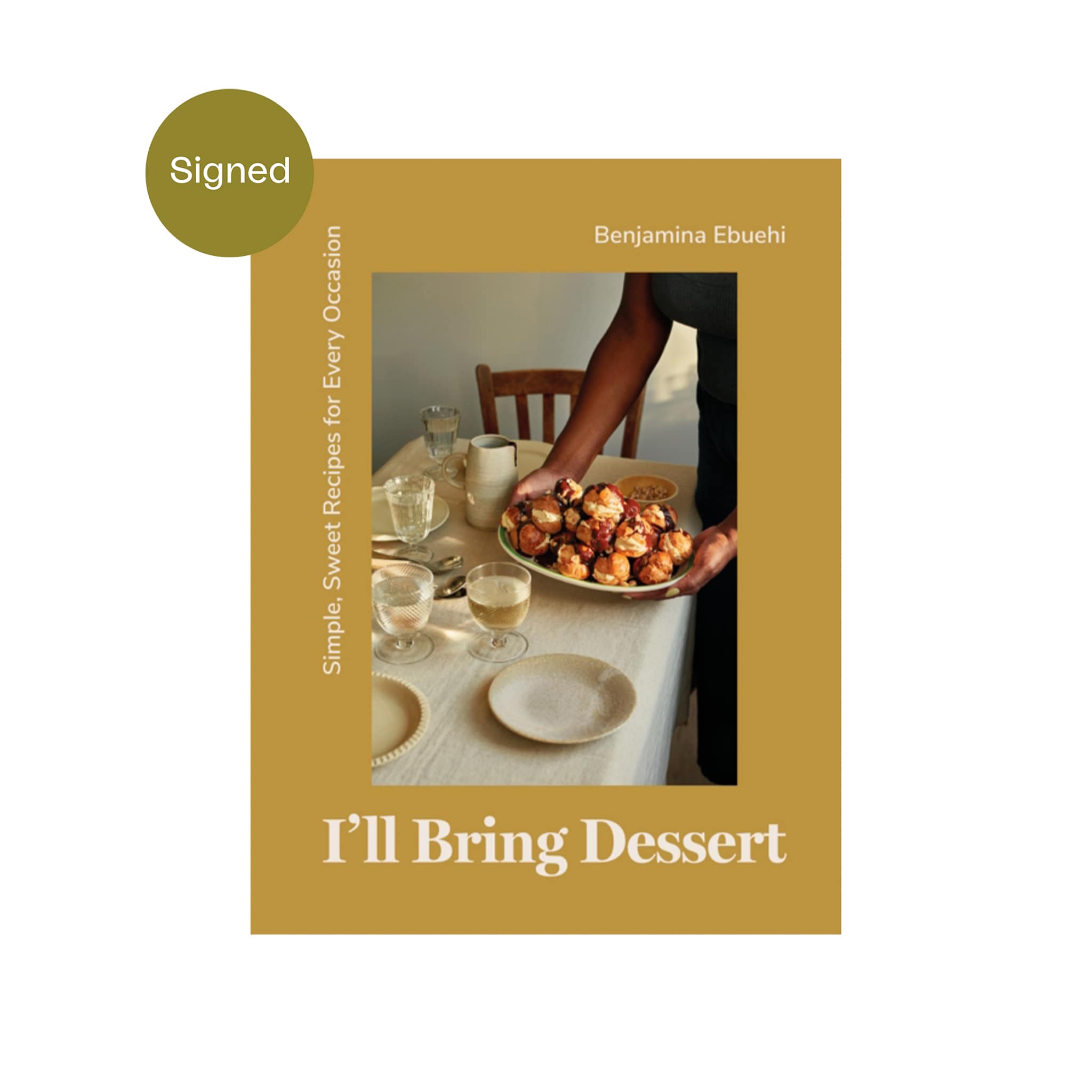 I'll Bring Dessert by Benjamina Ebuehi, Signed Copy